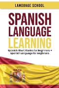 Spanish Language Learning: Spanish Short Stories for Beginners + Spanish Language for Beginners