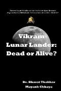 Vikram Lunar Lander: Dead or Alive?: Descending at 184 miles an hour the Indian Space Research Organization's (ISRO) lander had no chance o