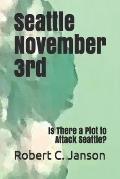 Seattle November 3rd: Is There a Plot to Attack Seattle?