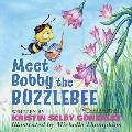 Meet Bobby the Buzzlebee: The Buzzlebee Series