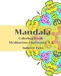 Mandala Coloring Book V.2: Coloring Book For Meditation Alternative