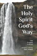 The Holy Spirit God's Way: The Promise Fulfilled