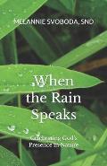 When the Rain Speaks: Celebrating God's Presence in Nature