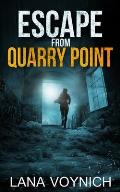 Escape from Quarry Point: A Psychological Thriller Set in a Haunted Asylum