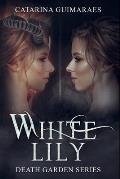 White Lily: Volume 2 of the Death Garden Series
