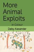 More Animal Exploits: In Colour