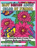 Easy Design Adult Color By Number - Jumbo Coloring Book of Large Print Flowers, Birds, and Butterflies