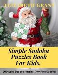 Simple Sudoku Puzzles Book For Kids.: 200 Easy Sudoku Puzzles. (My First Sudoku)