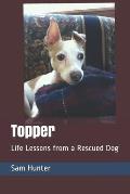 Topper: Life Lessons from a Rescued Dog