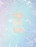 You Got This: Inspirational Quote Notebook, Elegant Blue Marble and Rose Gold - 8.5 x 11, 120 College Ruled Pages