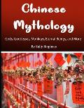 Chinese Mythology: Gods, Goddesses, Monkeys, Eternal Beings, and More