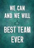 We Can and We Will - Best Team Ever: Team Motivation Gifts - Employee & Office Staff Appreciation - Inspirational Gifts for Coworkers