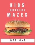 Kids Burger Mazes Age 4-6: A Maze Activity Book for Kids, Great for Developing Problem Solving Skills, Spatial Awareness, and Critical Thinking S