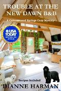 Trouble at the New Dawn B & B: A Cottonwood Springs Cozy Mystery