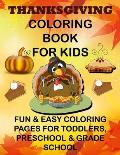 Thanksgiving Coloring Book for Kids Fun & Easy Coloring Pages for Toddlers, Preschool & Grade School
