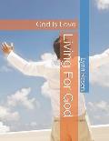 Living For God: God Is Love