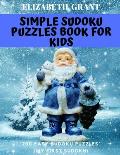 Simple Sudoku Puzzles Book For Kids: 200 Easy Sudoku Puzzles (My First Sudoku)