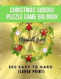 Christmas Sudoku Puzzle Game Big Book: 300 Easy to Hard. Large Print
