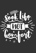 Seek Life Not Comfort: Feel Good Reflection Quote for Work Employee Co-Worker Appreciation Present Idea Office Holiday Party Gift Exchange