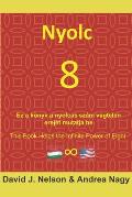 Nyolc 8: Ez a k?nyv a nyolcas sz?m v?gtelen erej?t mutatja be: Eight 8: This book holds the infinite power of eight