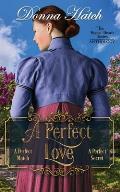 A Perfect Love Anthology: Containing the full-lengnth novella, A Perfect Match, and the full-length novel, A Perfect Secret