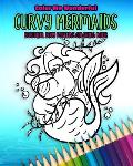 Curvy Mermaids Beautiful Body Positive Coloring Book: 30 Unique Undersea Plus Size Chubby Mythical Fairy Tale Creatures Awesome Self Love Gift