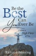 Be The Best You Can Ever Be: I Have A High View of You