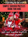 Simple Sudoku Puzzles Book For Kids: 200 Easy Sudoku Puzzles (My First Sudoku)