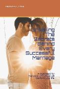 Unveiling The Secrets Behind Every Successful Marriage: A Must Read For Everyone....This Book will tranform your life.