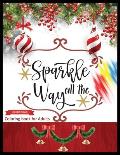 Sparkle All The Way CHRISTMAS Coloring Book for Adults: A Cute Coloring Book with Fun, Easy, and Relaxing Designs