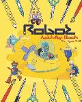 Robot Activity Book For Ages 4-8: Robot Activity Book For Kids Ages 4-8 With Coloring Pages, Mazes, Sudoku And More
