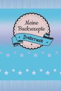 Meine Backrezepte Diabetiker: A5 Softcover Backrezepte / Rezeptbuch / Eintragbuch / Backbuch Diabetiker / backen Diabetes / zum Selberschreiben und