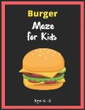 Burger Maze For Kids Age 4-6: Maze Activity Book for Kids. Great for Developing Problem Solving Skills, Spatial Awareness, and Critical Thinking Ski