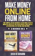 Make Money Online from Home: Drop Shipping, Affiliate Marketing, Selling Ebooks, Network Marketing, Website Flipping, Bitcoin Trading, Forex, Blogg