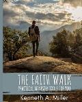 The Faith Walk: Practical Ministry Tools For You