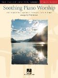 Soothing Piano Worship: 20 Peaceful Sacred Songs for Piano - Phillip Keveren Series