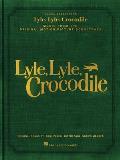 Lyle, Lyle, Crocodile - Music from the Original Motion Picture Soundtrack: Songbook Featuring Original Songs by Benj Pasek, Justin Paul, and Shawn Men