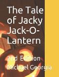 The Tale of Jacky Jack-O-Lantern: 2nd Edition