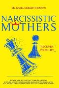 Narcissistic Mothers: Recover your Life from Toxic Family Relationships. A Healing Guide for Understanding Narcissism and Manipulation. Heal