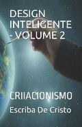 Design Inteligente - Volume 1: Criacionismo