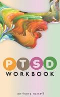 PTSD Workbook: Self-Help Techniques for Overcoming Traumatic Stress Symptoms, Anxiety, Anger, Depression, Emotional Trauma