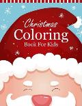 Christmas Coloring Book For Kids: 55 Christmas Coloring Pages For Kids - Christmas Book For Kids Boys or Girls - Christmas Gifts ideas For Kids & Todd