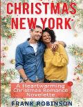 Christmas New York: A Heartwarming Christmas Romance Novelette