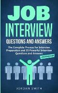 Job Interview Questions and Answers: The Complete Process for Interview Preparation! Speaking Skills and Body Language for Winning Interview + 35 Powe