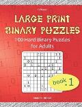 Large Print Binary Puzzles: 100 Hard Binary Puzzles for Adults