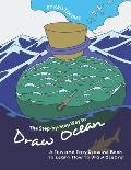 The Step-by-Step Way to Draw Ocean: A Fun and Easy Drawing Book to Learn How to Draw Oceans