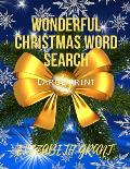Wonderful Christmas Word Search: 28 Fun Puzzles with Solutions For Adults and Kids (Large Print)