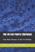 The 90 Day Poetry Challenge: Even More Prompts To Get You Writing