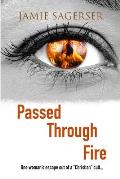 Passed Through Fire: One woman's escape out of a Christian cult...