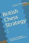 British Chess Strategy: Play chess champion Joseph Henry Blackburne